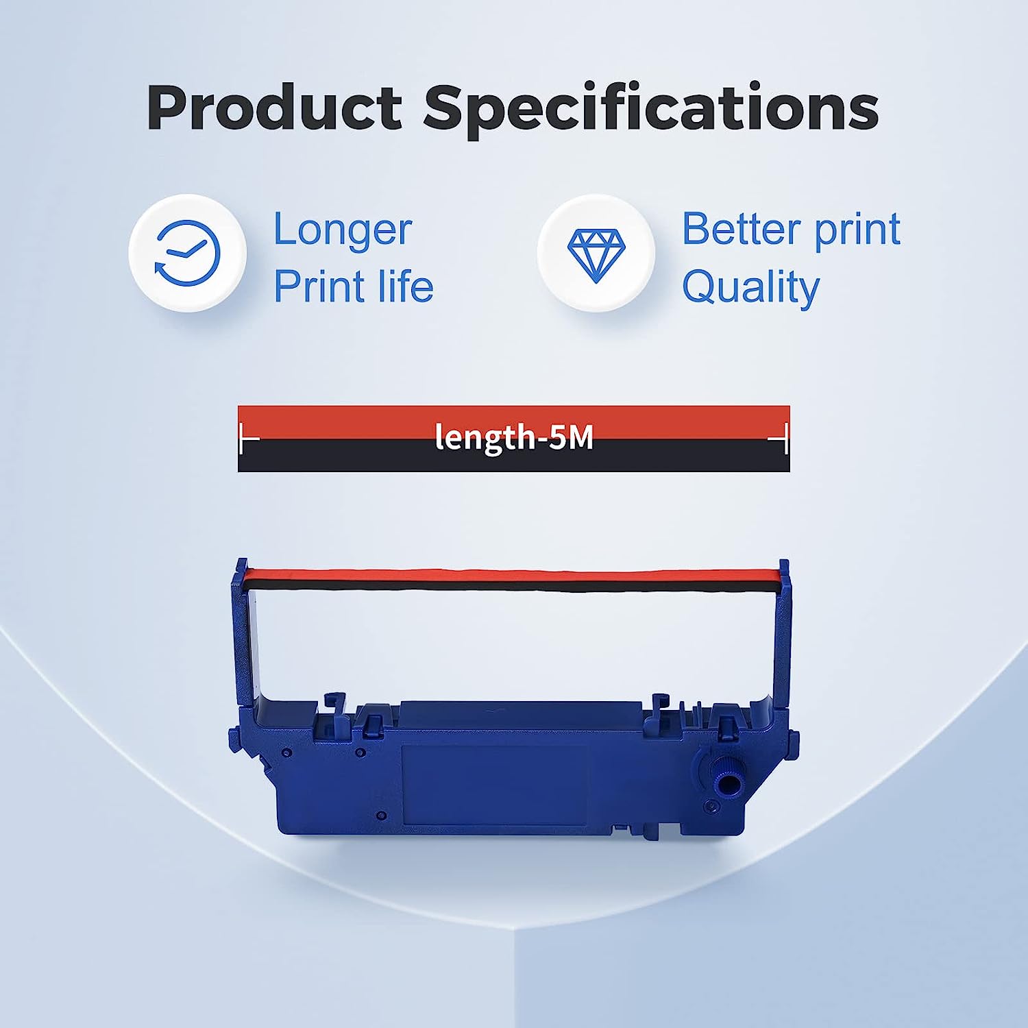 Product Specifications Longer Print life Better print Quality