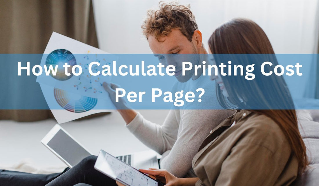 How to Calculate Printing Cost Per Page?